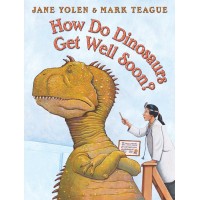 How do Dinosaurs Get Well Soon? - Jane Yolen