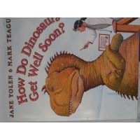 How do Dinosaurs Get Well Soon? - Jane Yolen