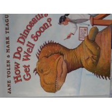 How do Dinosaurs Get Well Soon? - Jane Yolen