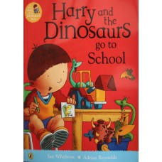 Harry and the Dinosaurs Go To School